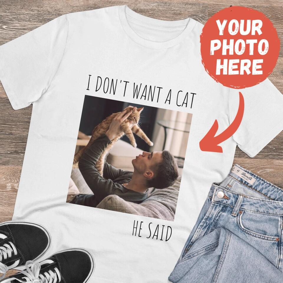 I Don't Want A Cat He/She Said Personalized T-Shirt